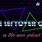 Podcast The Leftover Crap: An 80s movie podcast