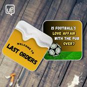 Podcast Last Orders: Is Football's Love Affair with the Pub Over?