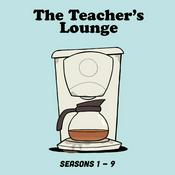 Podcast The Teacher's Lounge: Seasons 1-9