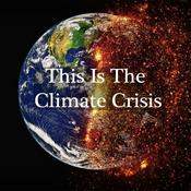 Podcast This Is The Climate Crisis