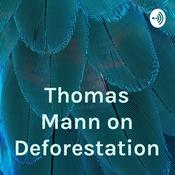 Podcast Thomas Mann on Deforestation