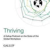 Podcast Thriving: A Gallup Podcast on the State of the Global Workplace