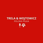 Podcast TRELA & WOJTOWICZ - POLSKA PIŁKA