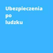 Podcast Ubezpieczenia po ludzku