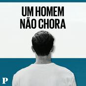 Podcast Um homem não chora