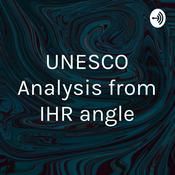 Podcast UNESCO Analysis from IHR angle