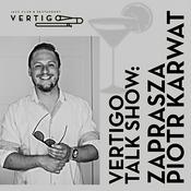 Podcast Vertigo Talk Show: Zaprasza Piotr Karwat