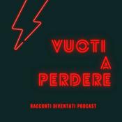 Podcast VUOTI A PERDERE Podcast