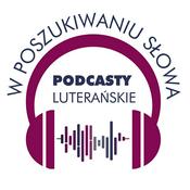 Podcast W poszukiwaniu Słowa