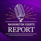 Podcast Washington Courts Report