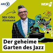 Podcast WDR 3 Der geheime Garten des Jazz. Mit Götz Alsmann