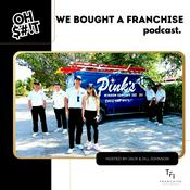 Podcast We Bought A Franchise!