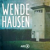 Podcast Wendehausen – Heimat im Todesstreifen