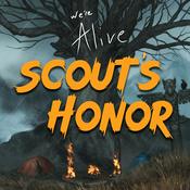 Podcast We’re Alive: Scout’s Honor