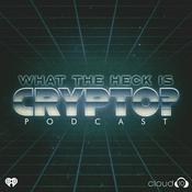 Podcast What the Heck is Crypto?