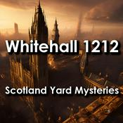 Podcast Whitehall 1212: Scotland Yard Mysteries