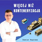 Podcast Więcej Niż Konteneryzacja (Docker, Kubernetes) – Damian Naprawa