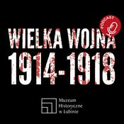 Podcast Wielka Wojna 1914-1918