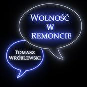 Podcast Wolność w Remoncie