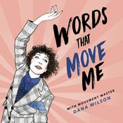 Podcast Words That Move Me with Dana Wilson