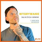 Podcast Wygrywanie - siła w życiu i biznesie