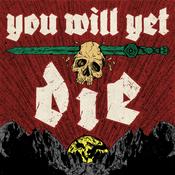 Podcast YOU WILL YET DIE