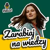 Podcast Zarabiaj na wiedzy