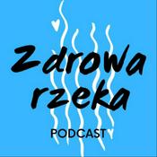 Podcast Zdrowa rzeka