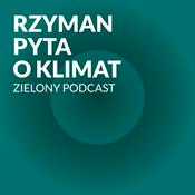 Podcast Zielony Podcast - Rzyman pyta o klimat