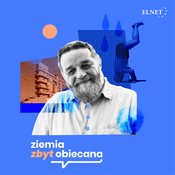 Podcast Ziemia zbyt obiecana