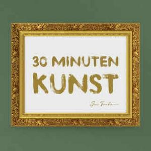 Słuchaj 30 Minuten Kunst w aplikacji