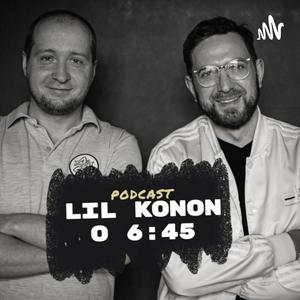 Słuchaj LIL KONON o 6:45 w aplikacji