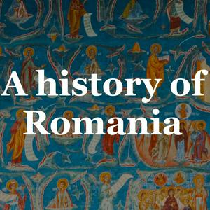 Słuchaj A history of Romania w aplikacji