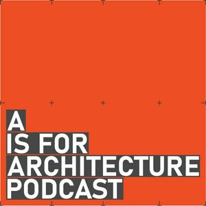 Słuchaj A is for Architecture Podcast w aplikacji