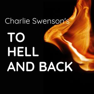 Słuchaj A Podcast with Charlie Swenson - To Hell and Back w aplikacji