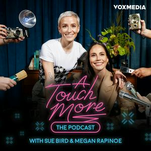 Słuchaj A Touch More with Sue Bird & Megan Rapinoe w aplikacji