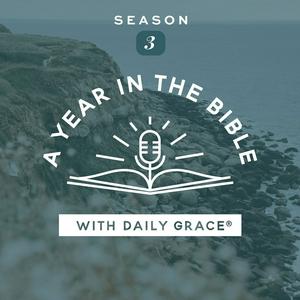 Słuchaj A Year in the Bible with Daily Grace w aplikacji