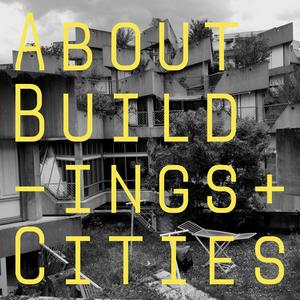 Słuchaj About Buildings + Cities w aplikacji