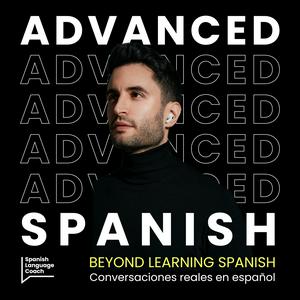 Słuchaj Advanced Spanish Podcast - Español Avanzado w aplikacji