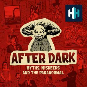 Słuchaj After Dark: Myths, Misdeeds & the Paranormal w aplikacji