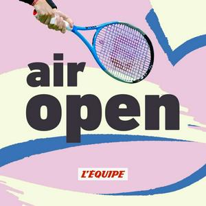 Słuchaj Air open, le podcast tennis de L'Équipe w aplikacji