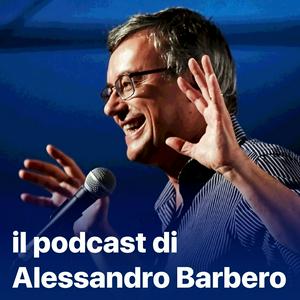 Słuchaj Il podcast di Alessandro Barbero: Lezioni e Conferenze di Storia w aplikacji