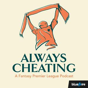 Słuchaj Always Cheating: A Fantasy Premier League Podcast (FPL) w aplikacji