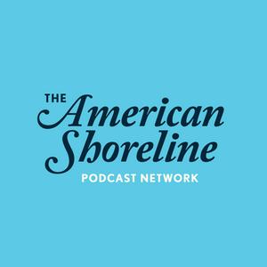 Słuchaj American Shoreline Podcast Network w aplikacji