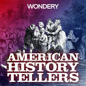 Słuchaj American History Tellers w aplikacji