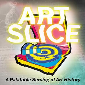 Słuchaj Art Slice - A Palatable Serving of Art History w aplikacji