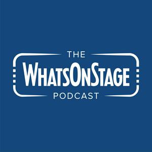 Słuchaj The WhatsOnStage Podcast w aplikacji