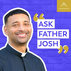 Słuchaj Ask Father Josh (Your Catholic Question and Answer Podcast) w aplikacji