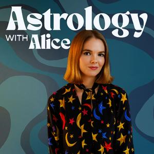 Słuchaj Astrology with Alice w aplikacji