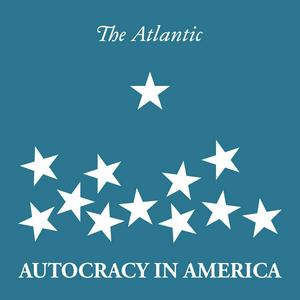 Słuchaj Autocracy in America w aplikacji